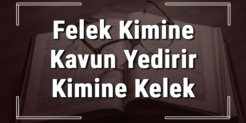 felekin deyim olarak kullanımı